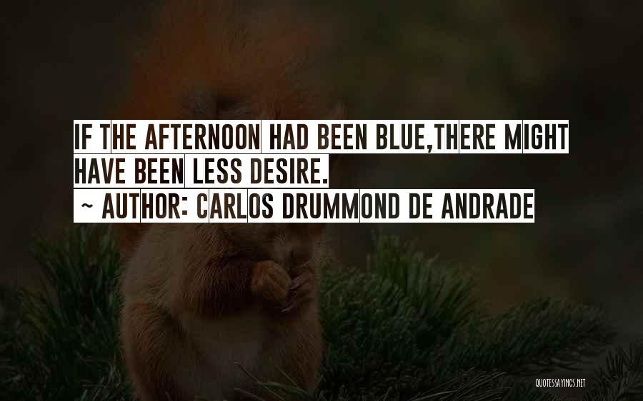 Carlos Drummond De Andrade Quotes 2262681