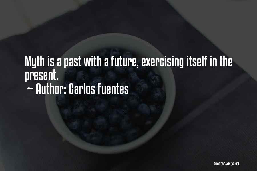 Carlos Fuentes Quotes 1015171