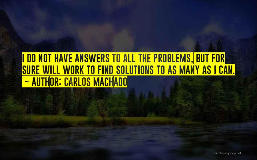 Carlos Machado Quotes 1113709