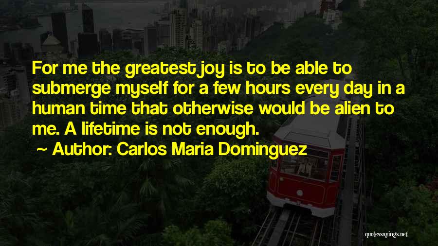 Carlos Maria Dominguez Quotes 894381