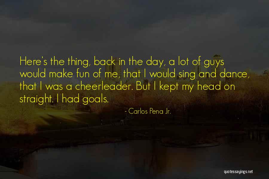 Carlos Pena Jr. Quotes 1216083