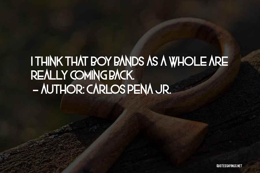 Carlos Pena Jr. Quotes 1591214