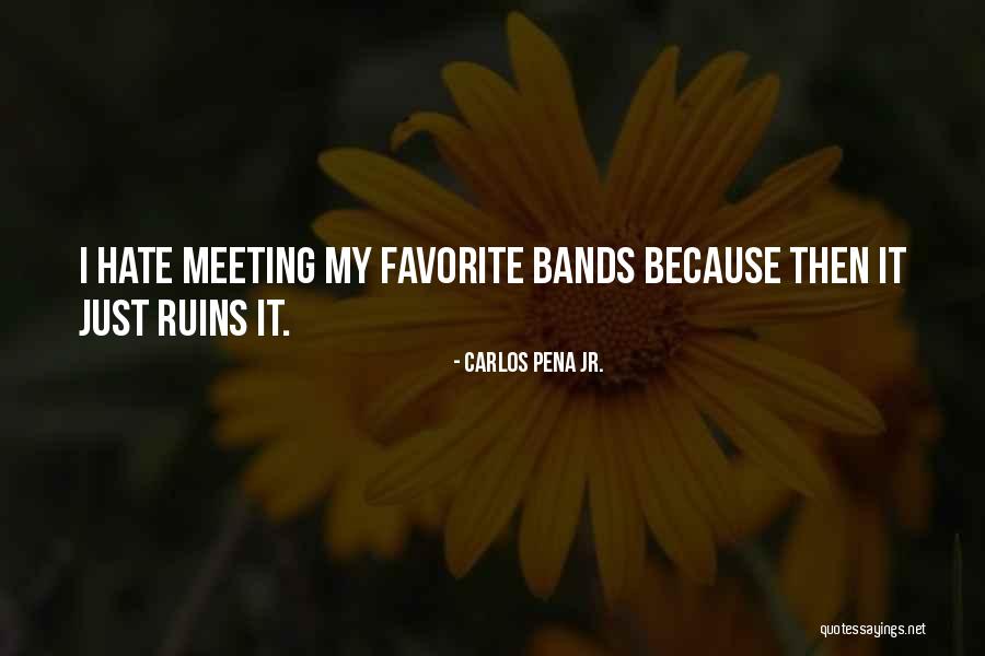 Carlos Pena Jr. Quotes 1774606