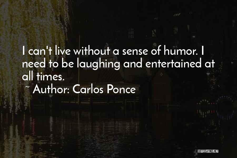 Carlos Ponce Quotes 551019