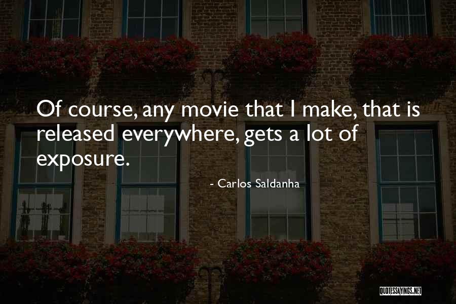 Carlos Saldanha Quotes 1376998 Carlos Saldanha Quotes 1376998