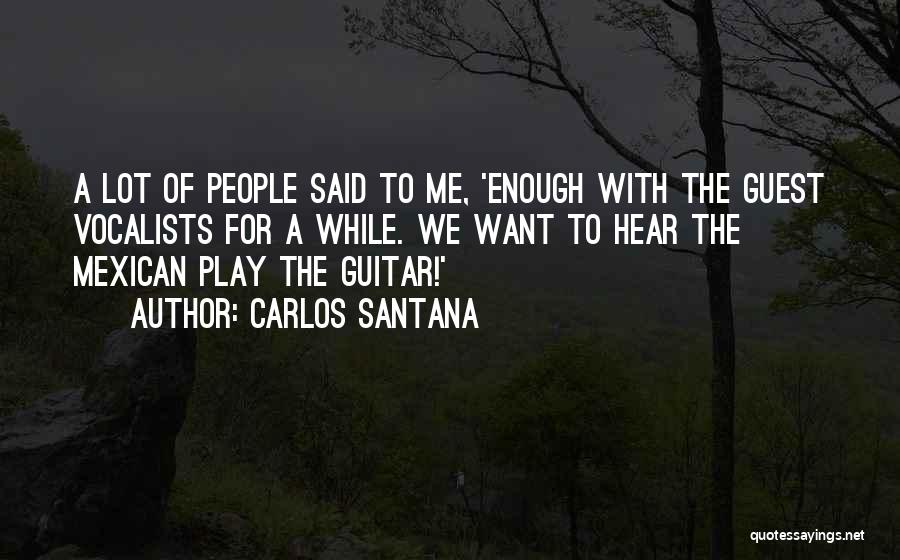 Carlos Santana Quotes 1991035