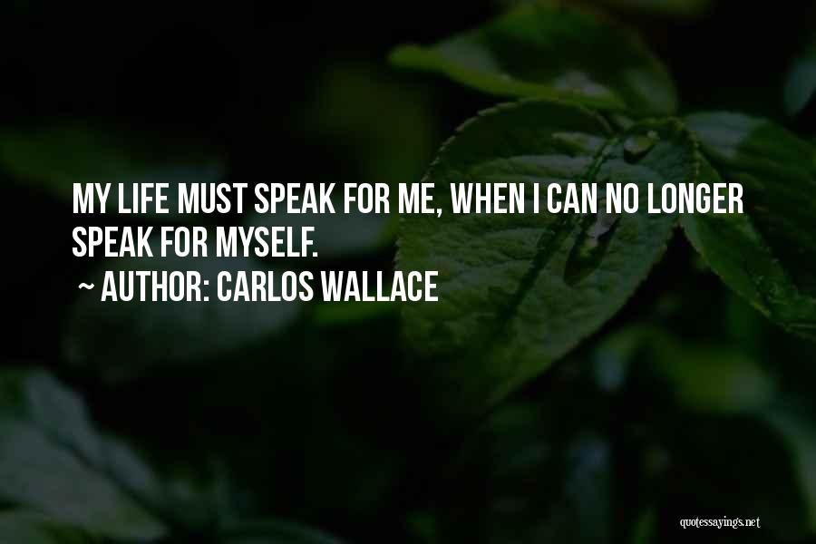 Carlos Wallace Quotes 1012174