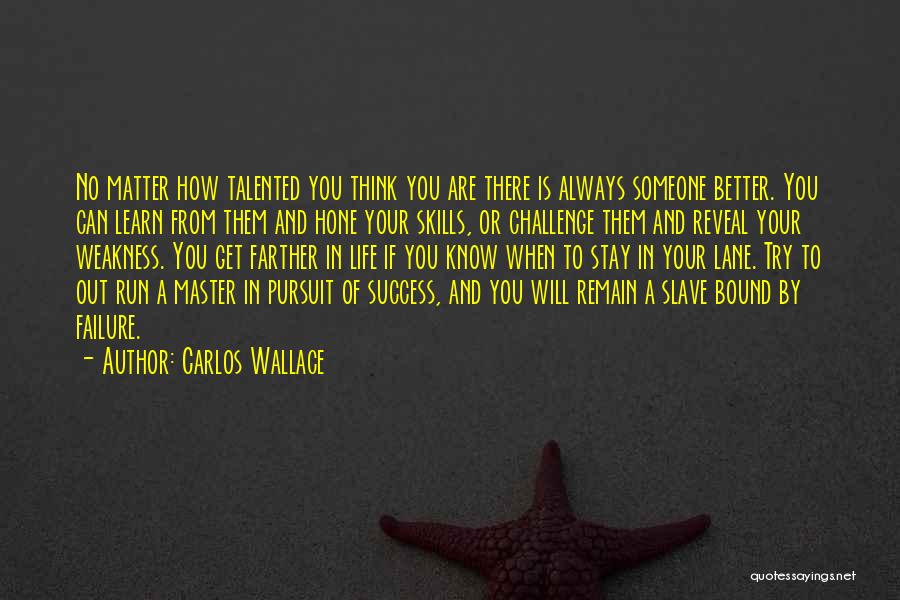 Carlos Wallace Quotes 1181453
