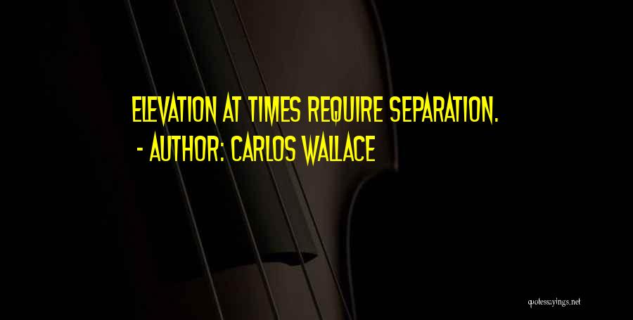 Carlos Wallace Quotes 1268415