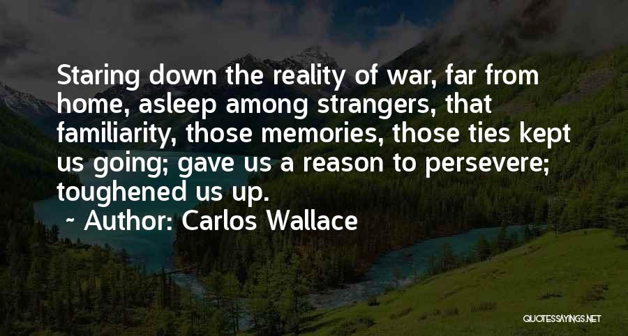 Carlos Wallace Quotes 1345932