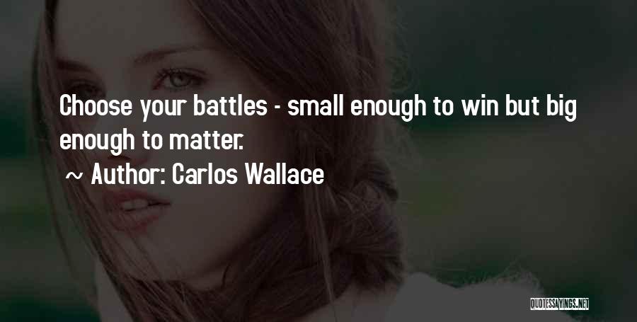 Carlos Wallace Quotes 152396