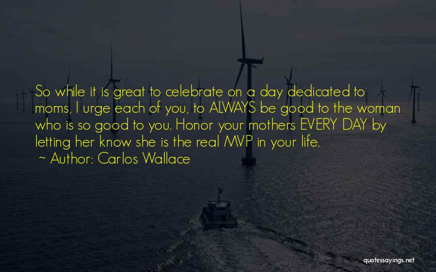 Carlos Wallace Quotes 1834869