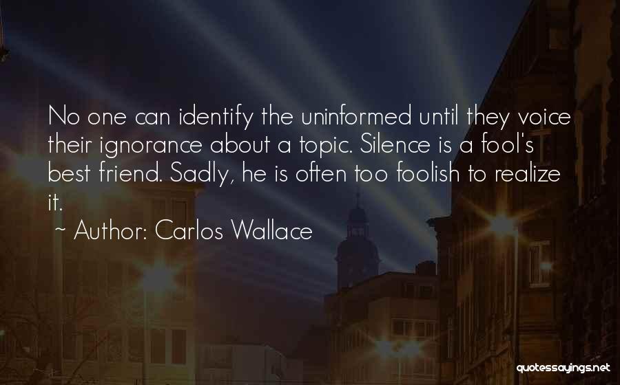 Carlos Wallace Quotes 2074836