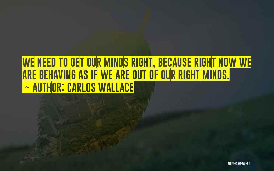 Carlos Wallace Quotes 296549