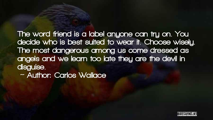 Carlos Wallace Quotes 346672