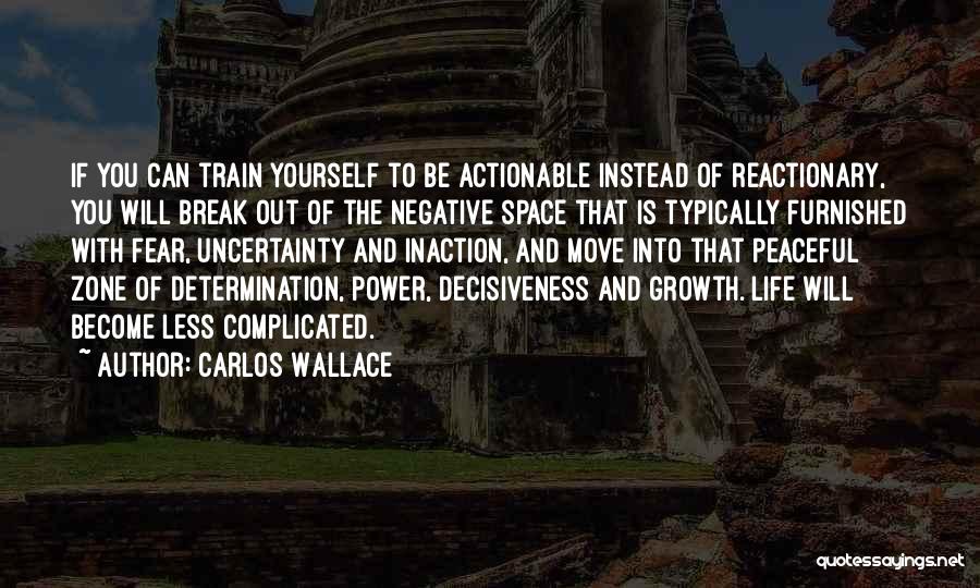 Carlos Wallace Quotes 514722