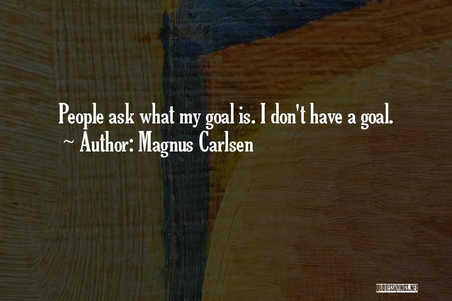 Carlsen Magnus Quotes By Magnus Carlsen