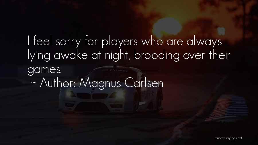 Carlsen Magnus Quotes By Magnus Carlsen