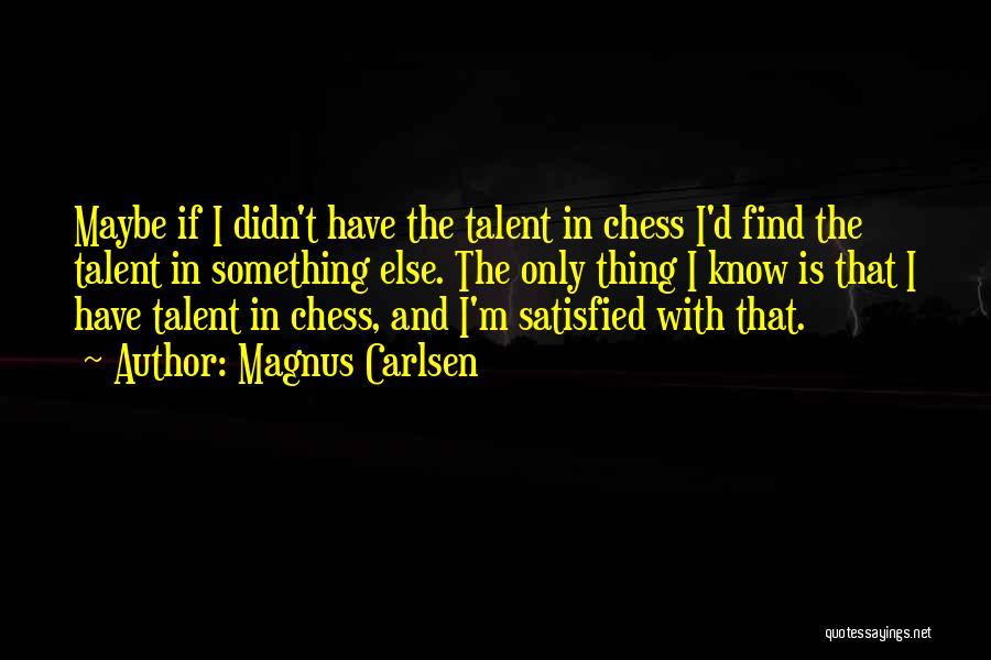 Carlsen Magnus Quotes By Magnus Carlsen