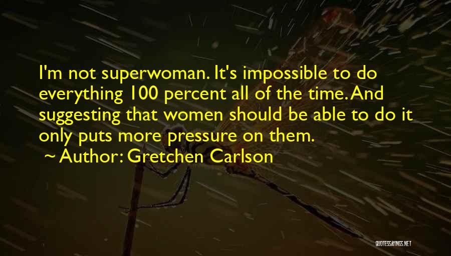 Carlson Quotes By Gretchen Carlson