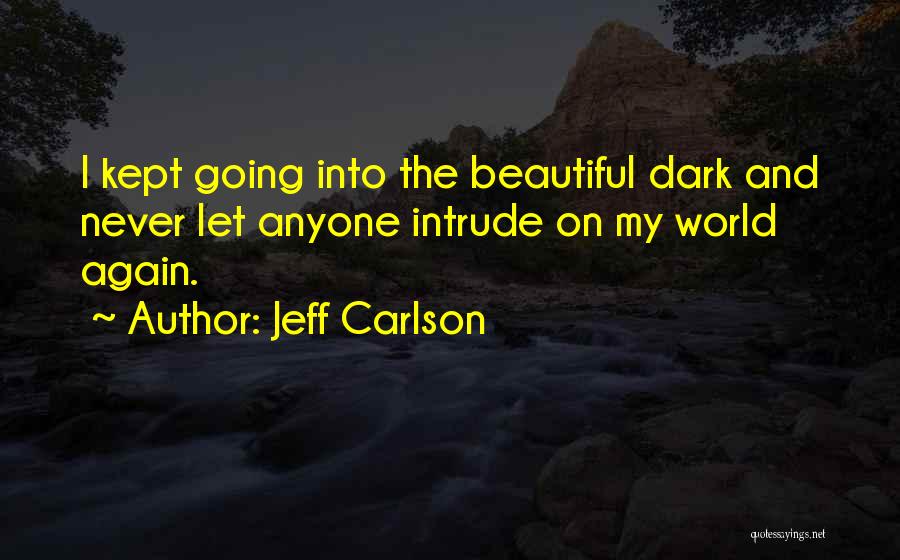 Carlson Quotes By Jeff Carlson