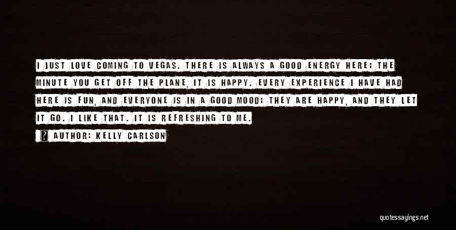 Carlson Quotes By Kelly Carlson