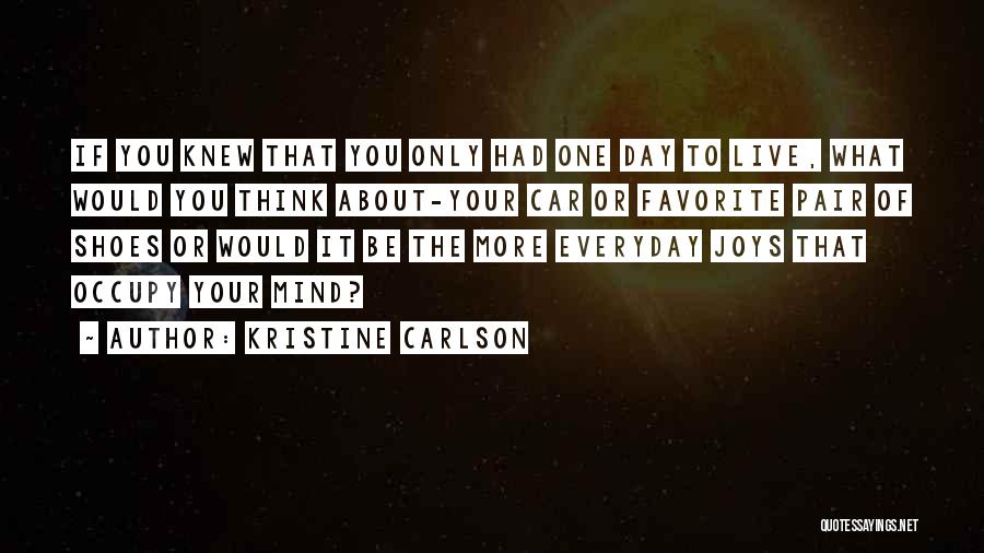 Carlson Quotes By Kristine Carlson