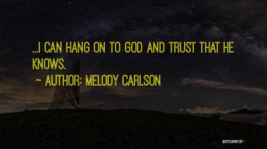 Carlson Quotes By Melody Carlson