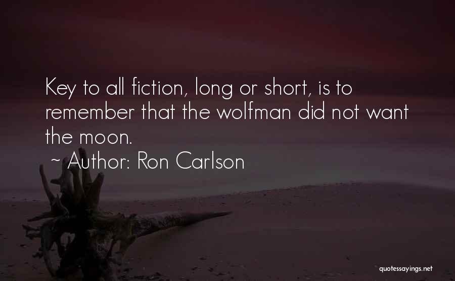 Carlson Quotes By Ron Carlson