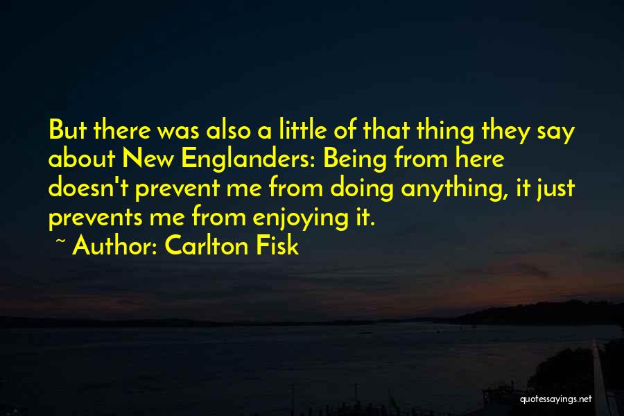 Carlton Fisk Quotes 1614181