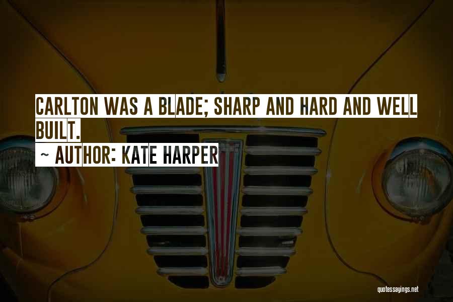 Carlton Quotes By Kate Harper