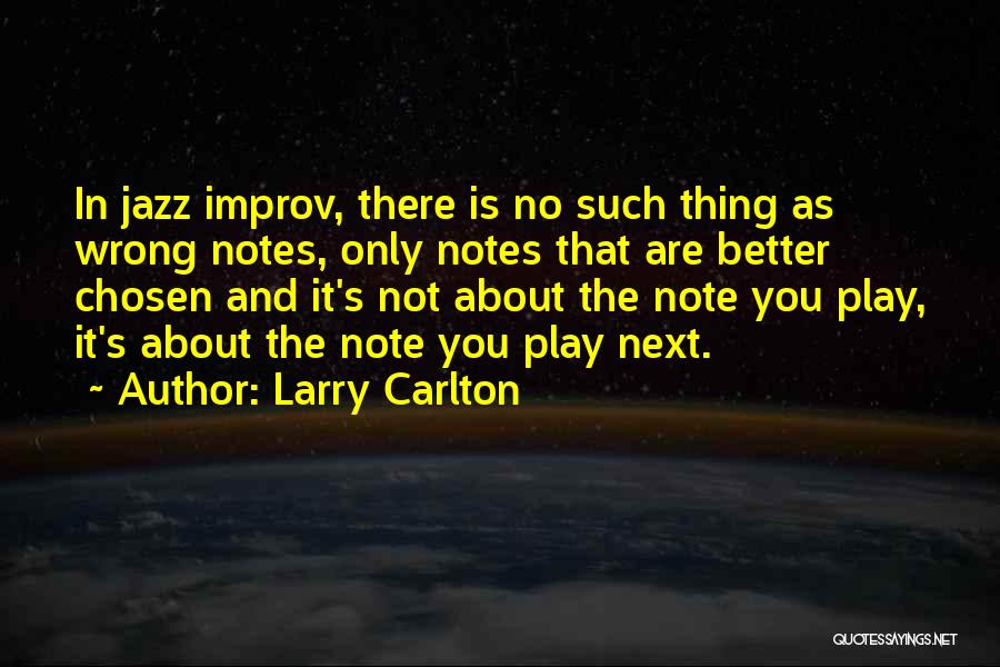 Carlton Quotes By Larry Carlton