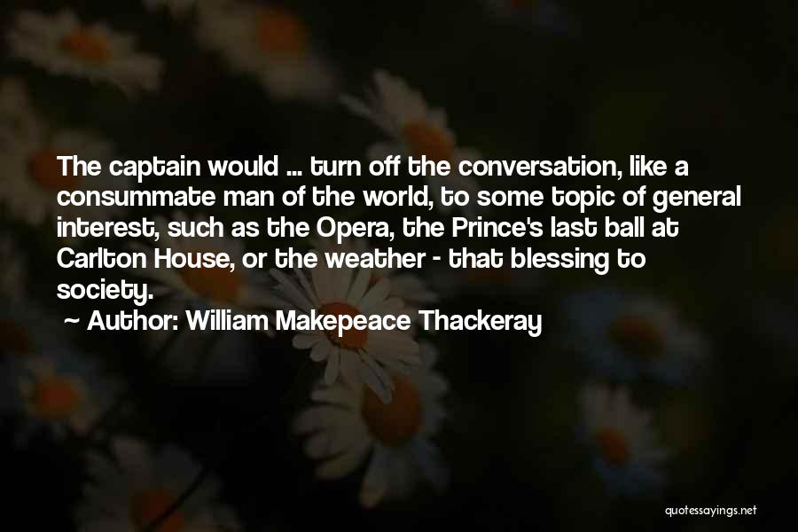 Carlton Quotes By William Makepeace Thackeray