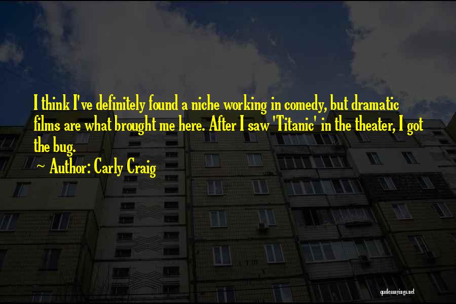 Carly Craig Quotes 1995802