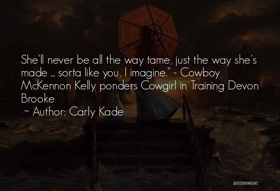 Carly Kade Quotes 1677617