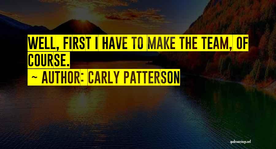 Carly Patterson Quotes 126117