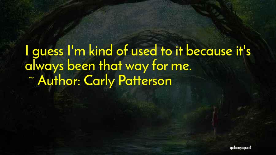 Carly Patterson Quotes 505863
