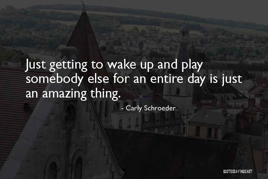 Carly Schroeder Quotes 1501095