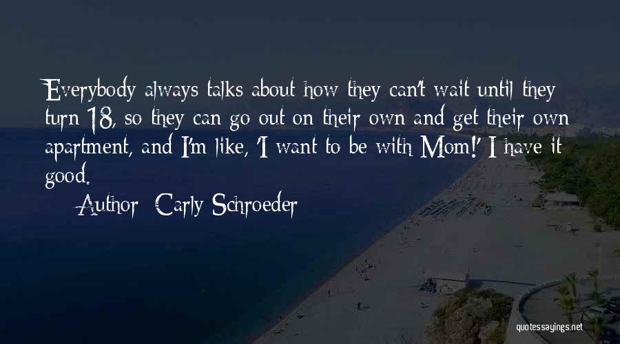 Carly Schroeder Quotes 2059123