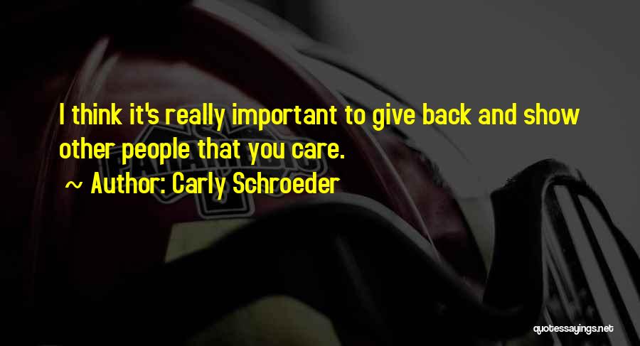 Carly Schroeder Quotes 619820