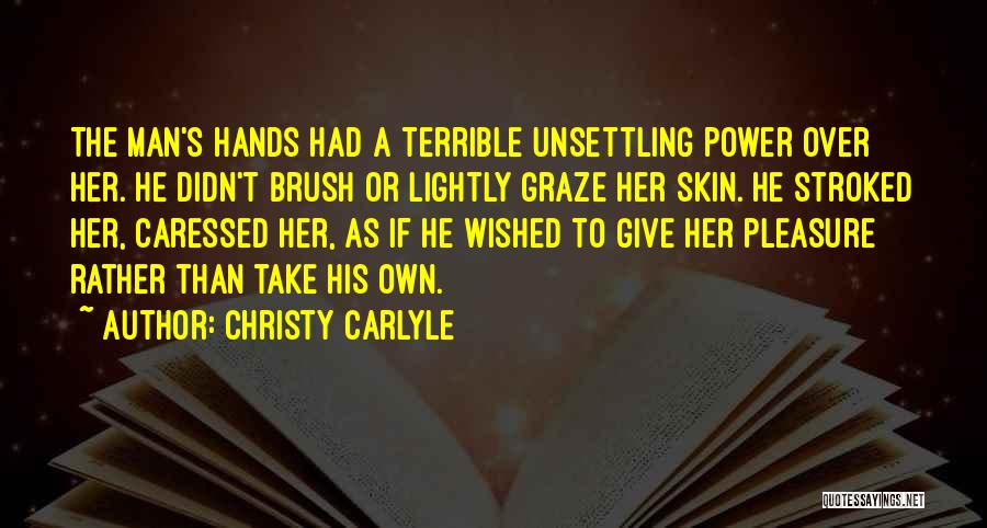 Carlyle Quotes By Christy Carlyle