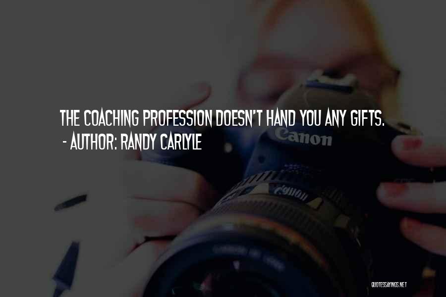 Carlyle Quotes By Randy Carlyle
