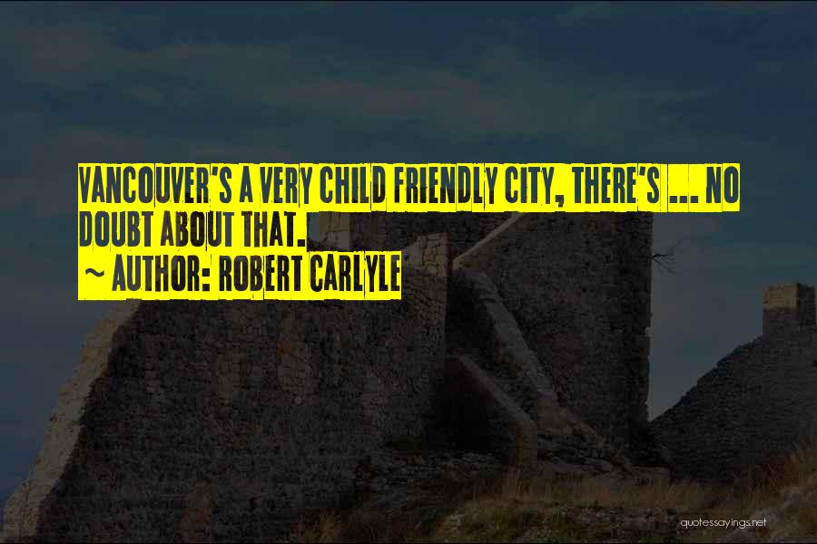 Carlyle Quotes By Robert Carlyle