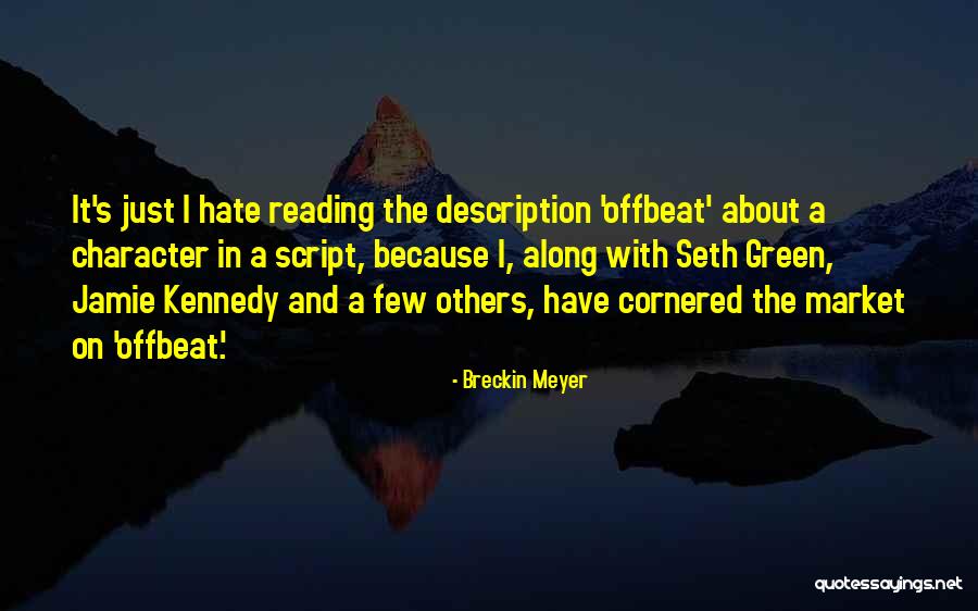 Carlyne Ervin Quotes By Breckin Meyer Carlyne Ervin Quotes By Breckin Meyer