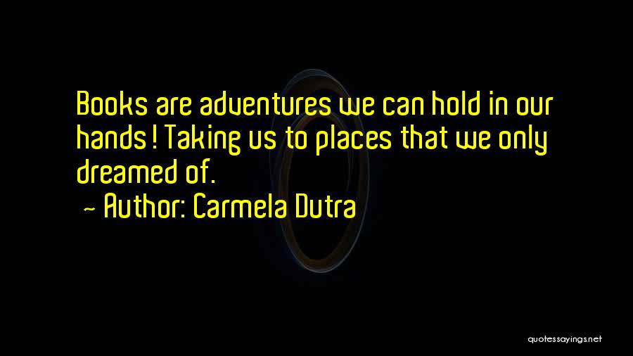 Carmela Dutra Quotes 2114035