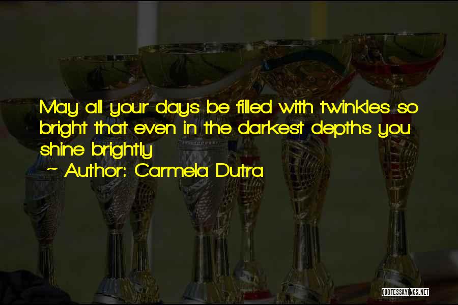 Carmela Dutra Quotes 608317