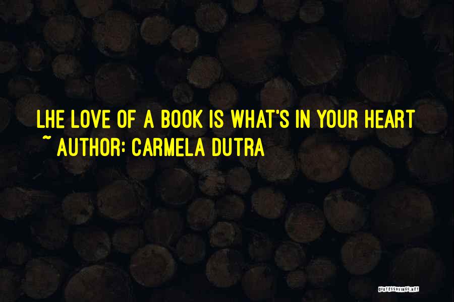 Carmela Dutra Quotes 871763