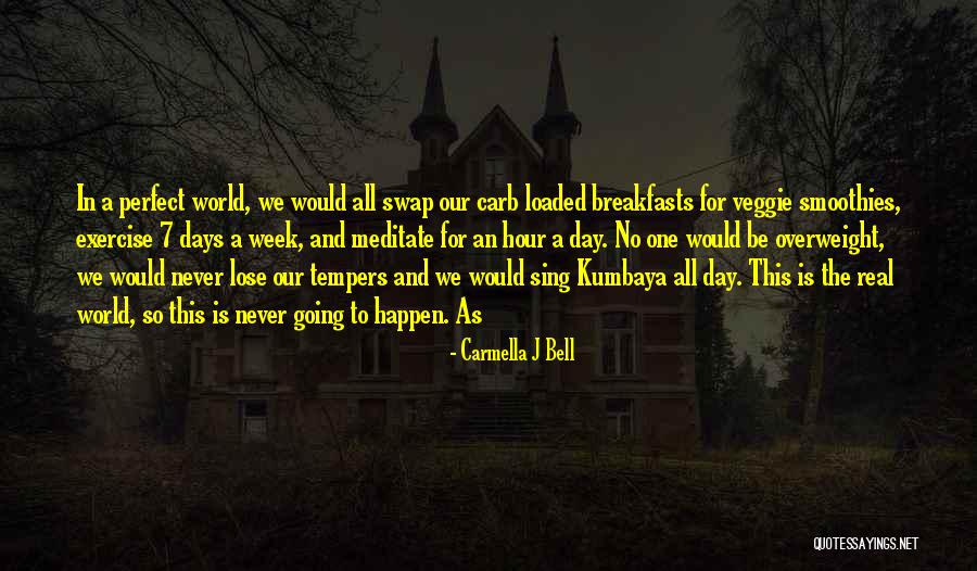 Carmella J Bell Quotes 496222