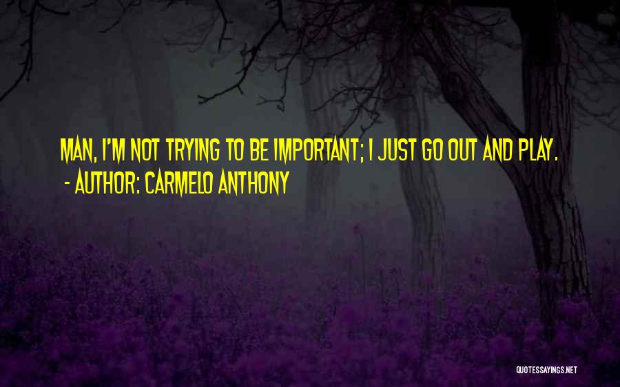 Carmelo Anthony Quotes 1037915