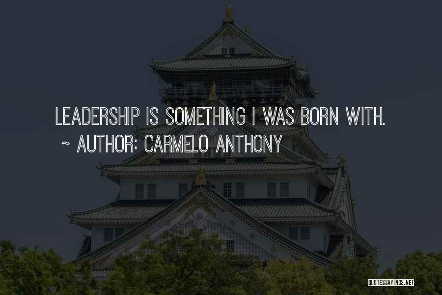 Carmelo Quotes By Carmelo Anthony